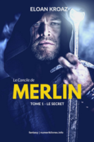 Le Concile de Merlin, roman d'Eloan Kroaz alias Lionel Cruzille