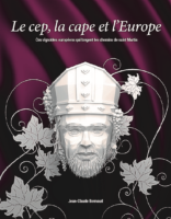 Le cep, la cape et l'Europe - Ces vignobles européens qui longent les chemins de saint Martin